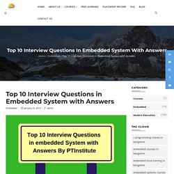 Top 10 Interview Questions in Embedded System with Answers