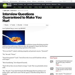 Interview Questions Guaranteed to Make You Hurl