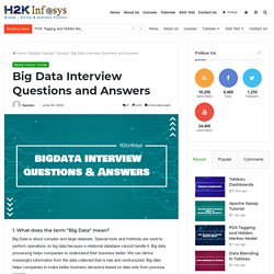 Big Data Interview Questions and Answers - H2kinfosys Blog
