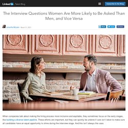 The Interview Questions Women Are More Likely to Be Asked Than Men, and Vice Versa