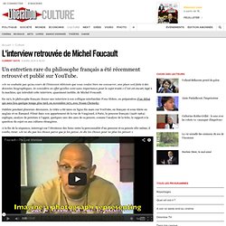 L'interview retrouvée de Michel Foucault