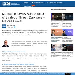 Martech Interview with Director of Strategic Threat, Darktrace - Marcus Fowler