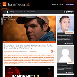 Interview : Lance Weiler revient sur sa fiction transmedia « Pandemic »