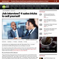 Job interview? 4 sales tricks to sell yourself