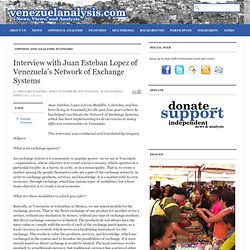 Interview with Juan Esteban Lopez of Venezuela’s Network of Exchange Systems