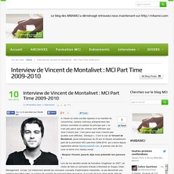 Interview de Vincent de Montalivet : MCI Part Time 2009-2010 - Le blog des MBA MCILe blog des MBA MCI