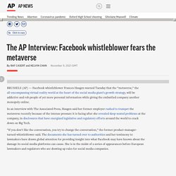 The AP Interview: Facebook whistleblower fears the metaverse