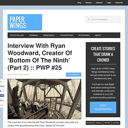 Interview With Ryan Woodward, Creator Of ‘Bottom Of The Ninth’ (Part 2)