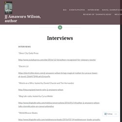 Interviews – JJ Amaworo Wilson, author