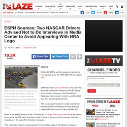 ESPN Sources: Two NASCAR Drivers Advised Not to Do Interviews in Media Center to Avoid Appearing With NRA Logo
