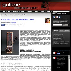 Guitar Messenger – 5 Tech Tools to Maximize Your Practice