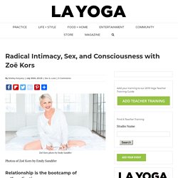 Radical Intimacy, Sex, and Consciousness with Zoë Kors