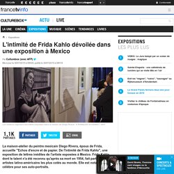 L'intimité de Frida Kahlo dévoilée dans une exposition à Mexico