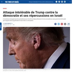 Attaque intolérable de Trump contre la démocratie et ses répercussions en Israël