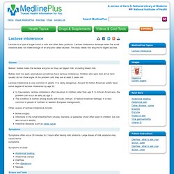 Lactose intolerance: MedlinePlus Medical Encyclopedia