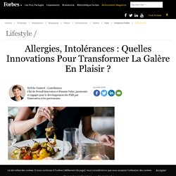 FORBES 24/08/18 Allergies, Intolérances : Quelles Innovations Pour Transformer La Galère En Plaisir ?