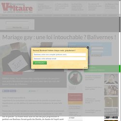 Mariage gay : une loi intouchable ? Balivernes