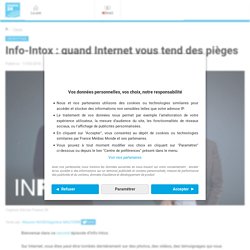 FRANCE - Info-Intox : quand Internet vous tend des pièges