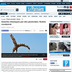 Salariés intoxiqués par des pesticides: Nutréa condamné - Flash actualité - Santé - 11/09/2014
