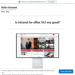 Is intranet for office 365 any good? – Hello-Intranet