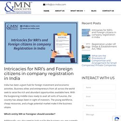 Intricacies for NRI's and Foreign citizens in company registration in India