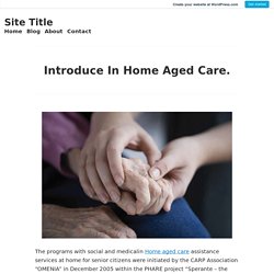 Introduce In Home Aged Care. – Site Title