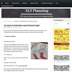 35 ways to introduce your lesson topic – ELT Planning