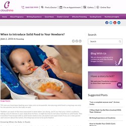 When to Introduce Solid Food to Your Newborn?