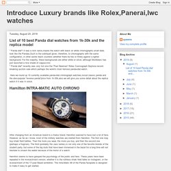 Introduce Luxury brands like Rolex,Panerai,Iwc watches: List of 10 best Panda dial watches from 1k-30k and the replica model