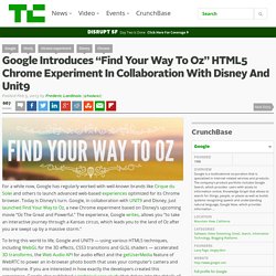 Google Introduces “Find Your Way To Oz” HTML5 Chrome Experiment In Collaboration With Disney And Unit9