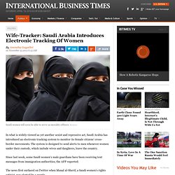 Wife-Tracker: Saudi Arabia Introduces Electronic Tracking Of Women