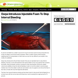 Darpa Introduces Injectable Foam To Stop Internal Bleeding