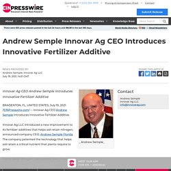Andrew Semple Innovar Ag CEO Introduces Innovative Fertilizer Additive