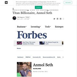 Introducing One Of Rising Indian Titan Billionaire, Anmol Seth