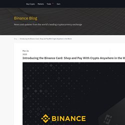 Introducing the Binance Card: Shop and Pay With Crypto Anywhere in the World