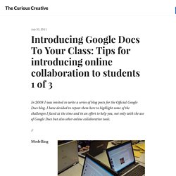 Introducing Google Docs To Your Class: Tips for introducing online collaboration to students 1 of 3