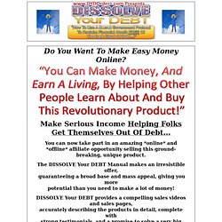 Make Money By Helping Other People Get Out Of Debt!  Introducing The DISSOLVE Your DEBT Affiliate Program!