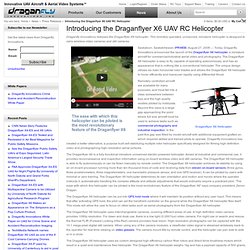 Introducing the Draganflyer X6 UAV RC Helicopter