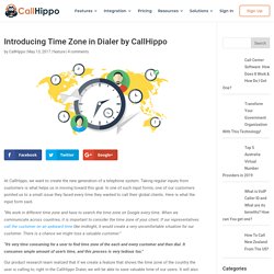 Introducing Time Zone Feature in Dialer by CallHippo