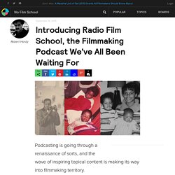 Introducing Radio Film School, the Filmmaking Podcast We've All Been Waiting For
