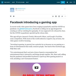 Facebook introducing a gaming app: globaltechnews - The Tech Portal