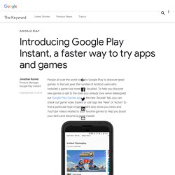 Introducing Google Play Instant, a faster way to try apps and games