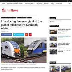 Introducing the new giant in the global rail industry: Siemens Alstom