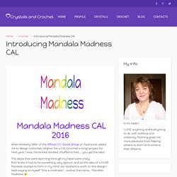Introducing Mandala Madness CAL - Crystals & Crochet