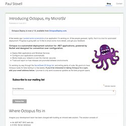 Octopus, an automated deployment solution for .NET applications - Paul Stovell