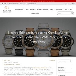 Limited Edition: Introducing Our Exclusive Timepiece Partnership With - Watches & Crystals
