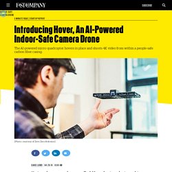 Introducing Hover, An AI-Powered Indoor-Safe Camera Drone