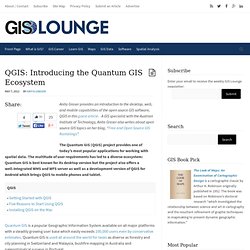 QGIS: Introducing the Quantum GIS Ecosystem
