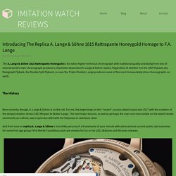 Introducing The Replica A. Lange & Söhne 1815 Rattrapante Honeygold Homage to F.A. Lange