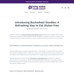 Introducing Buckwheat Noodles: A Refreshing Way to Eat Gluten Free – King Soba UK